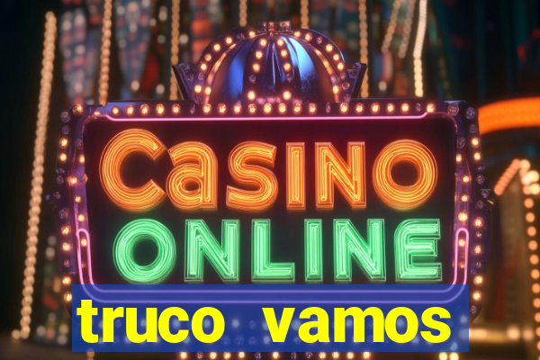 truco vamos torneios online